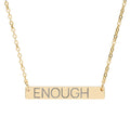 Engraved "ENOUGH" Horizontal Bar Necklace — Motivational Personalized Pendant